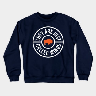 They Are Just Called Wings - Buffalo Chicken Wings Crewneck Sweatshirt